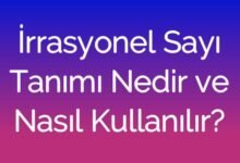 İrrasyonel Sayı Tanımı Nedir ve Nasıl Kullanılır?