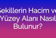 Şekillerin Hacim ve Yüzey Alanı Nasıl Bulunur?